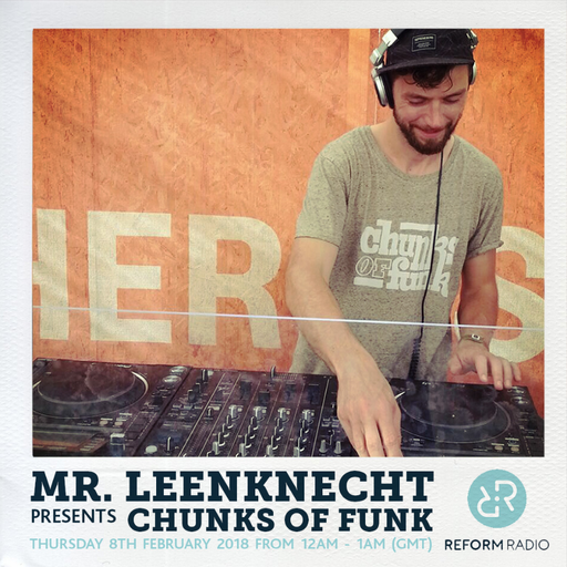 Mr Leenknecht presents Chunks of Funk 8th February 2018