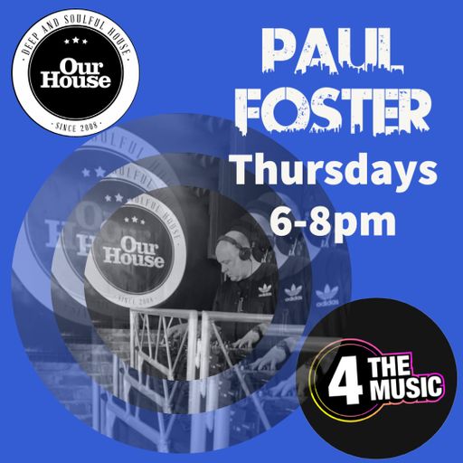Paul Foster - 4 The Music Exclusive - Our House