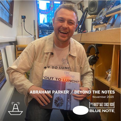 Abraham Parker | Beyond The Notes | Blue Note Records x The BoAt Pod | November 2023