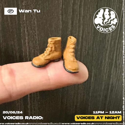 Wan Tu  20/08/24 [Voices Radio]