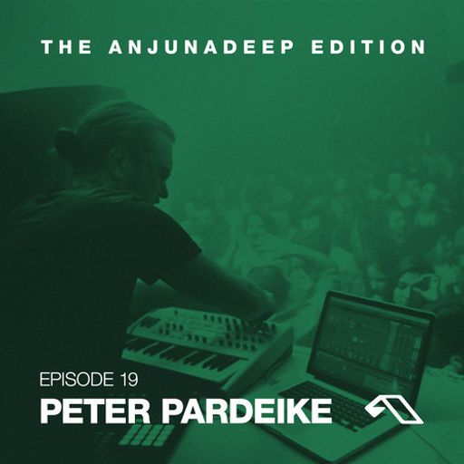 The Anjunadeep Edition 19 With Peter Pardeike