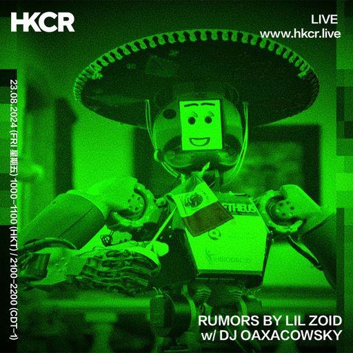 RUMORS BY LIL ZOID w DJ OAXACOWSKY - 23/08/24