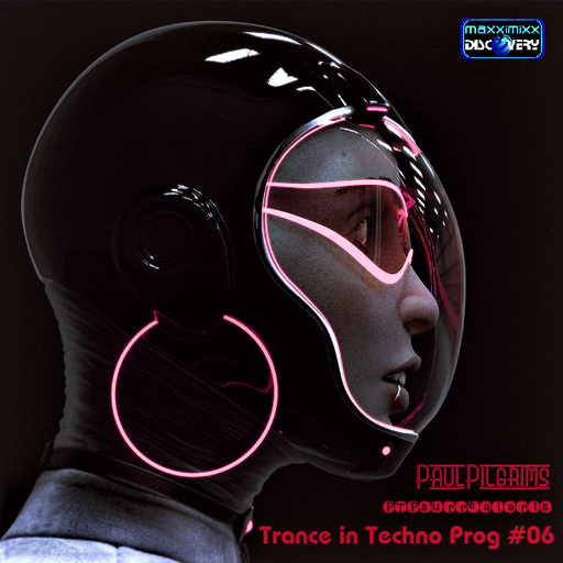 Trance in Techno Prog #06 Paul Pilgrims for Maxximixx Discovery 24 June 2K23
