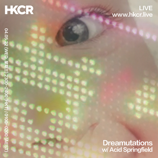 Dreamutations w/ Acid Springfield - 04/05/2022