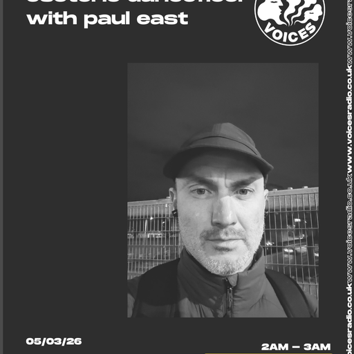 Esoteric DanceFloor w/ Paul East - 05/03/26 - Voices Radio