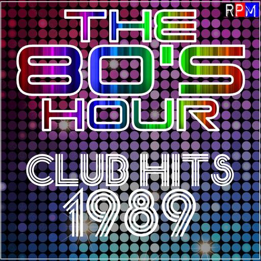THE 80'S HOUR : CLUB HITS 1989