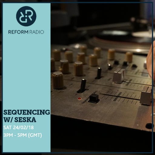 Sequencing w/ Seska 24th February 2018