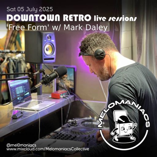 Free Form w/ Mark Daley // Live from Downtown Retro // Sat 7th July 2025