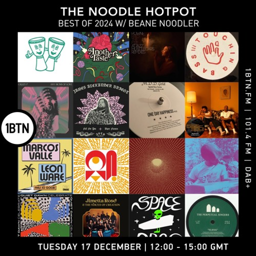 The Noodle Hotpot Best of 2024 w/ Beane Noodler - 17.12.24