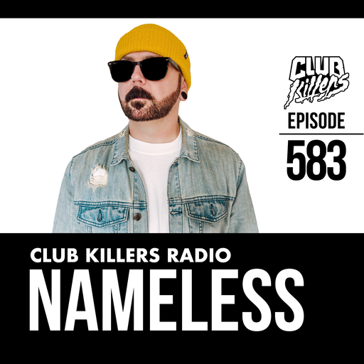 Club Killers Radio #583 - Nameless