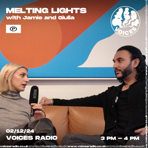 Melting Lights with Jamie & Giulia 02/12/24 - [Voices Radio]