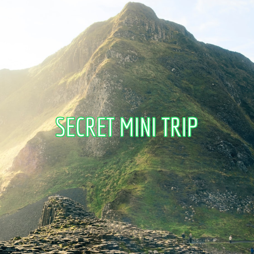 Secret mini trip