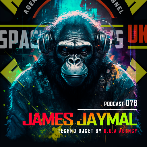 JAMES JAYMAL - Podcast 076 - SPACEMONKEYS UK