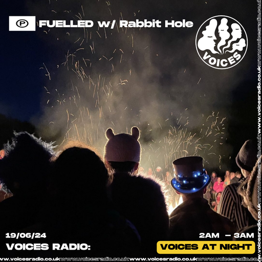 FUELLED w/ Rabbit Hole - 19/06/24 - Voices Radio