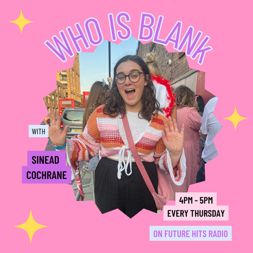 Who Is Blank With Sinead Cochrane - 6/3/25