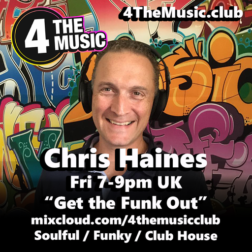 Chris Haines - 4 The Music - Friday LIVE Show - Get The Funk Out - Club House