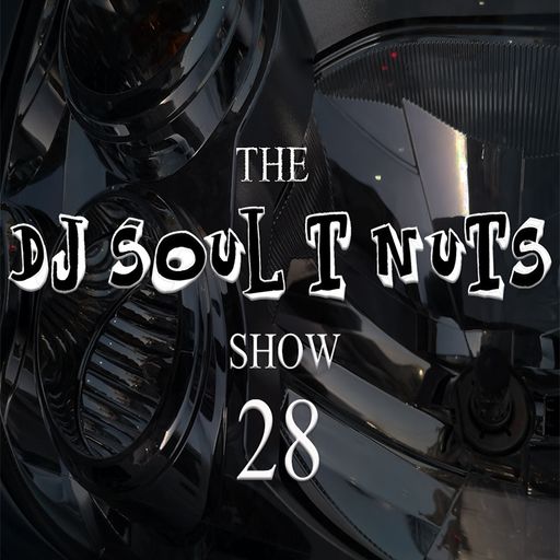The Soul T Nuts show - Episode 28