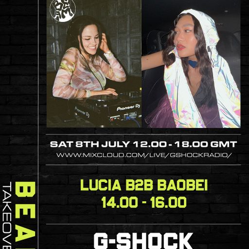 G-Shock Radio - BEAM Takeover 08/07 - Lucia b2b Baobei