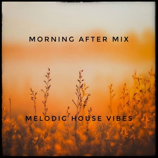 Morning After Mix - House Vibes Sept25