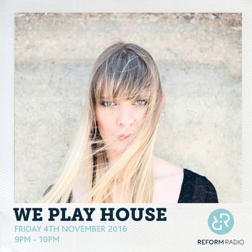 We Play House 4th November 2016