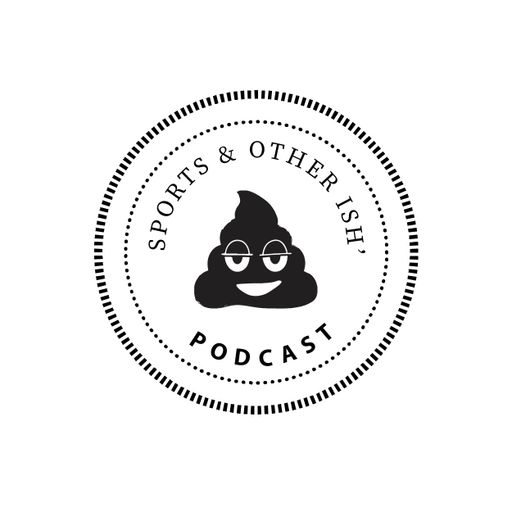 Sports and Other Ish - Episode 1