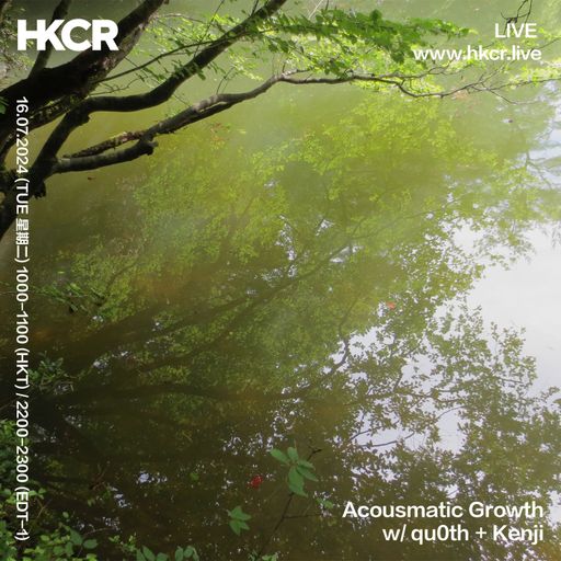 Acousmatic Growth with qu0th + Kenji - 16/07/2024