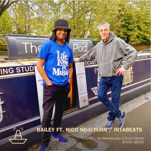 Bailey Ft. Nico (No U Turn Records) | Intabeats | The BoAt Pod | May 2024