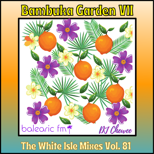 The White Isle Mixes - Bambuka Garden VII (chewee, 081)