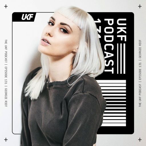 UKF Podcast #131 - Georgie Riot