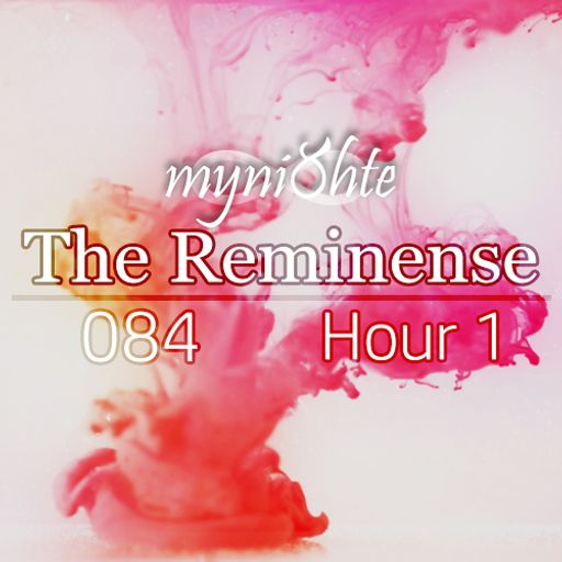 The Reminense 084 - Hour 1