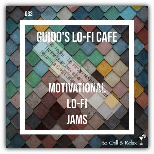 Guido's Lo-Fi Cafe 033 Motivational Lo-Fi Jams (select)