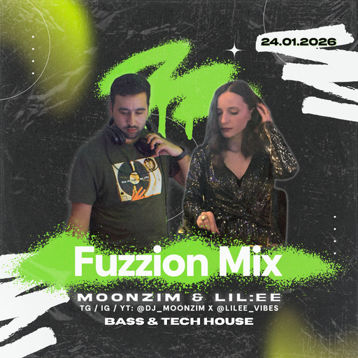 Fuzzion Mix by MOONZIM & LIL:EE (24.01.2026)