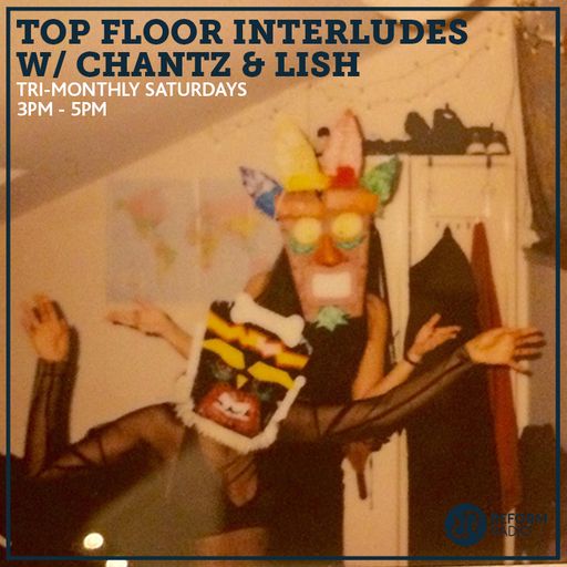 Top Floor Interludes w/ Chantz & Lish 26th April 2025