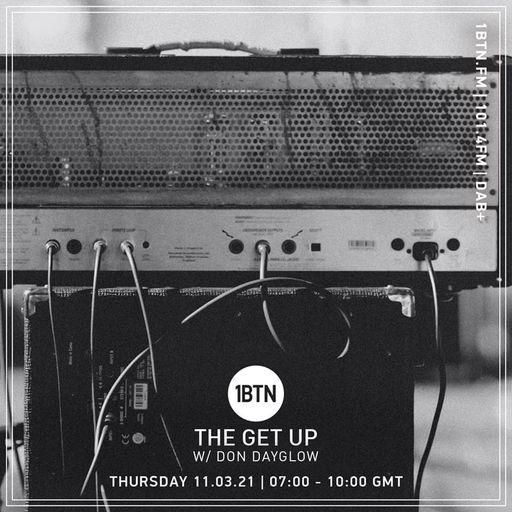 The Get Up with Don Dayglow - 11.03.2021