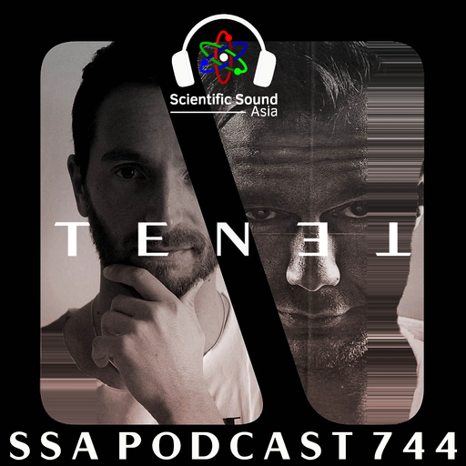 Scientific Sound Radio Podcast 744 is TENET episode 2.