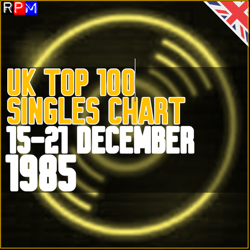 UK TOP 100 : 15-21 DECEMBER 1985