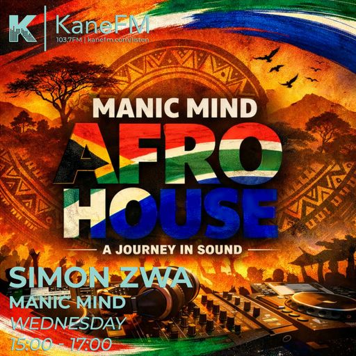 Kane FM: Manic Mind with Simon Zwa (21 Jan '26) Part 1 - Afro House
