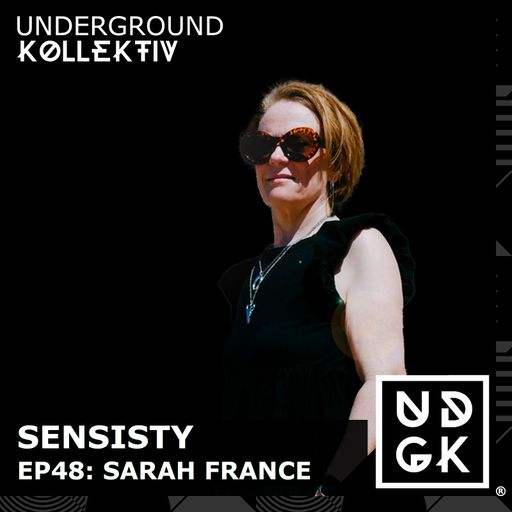 Sensisity Radio - SENSISITY PRESENTS: Episode 48 / Sarah France (UDGK: 25/04/2024)