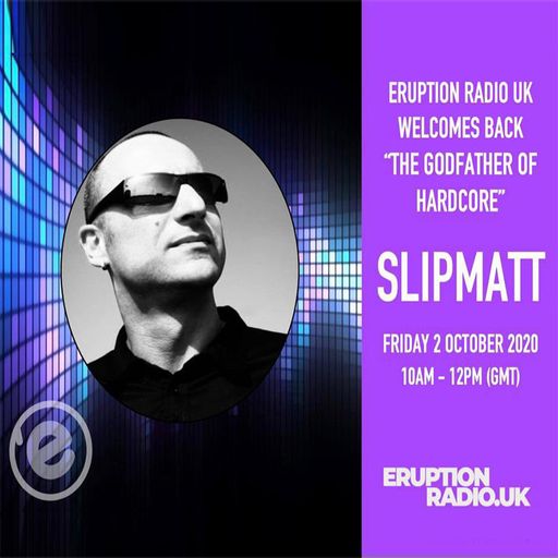 Slipmatt - Live On Eruption Radio UK 02-10-2020