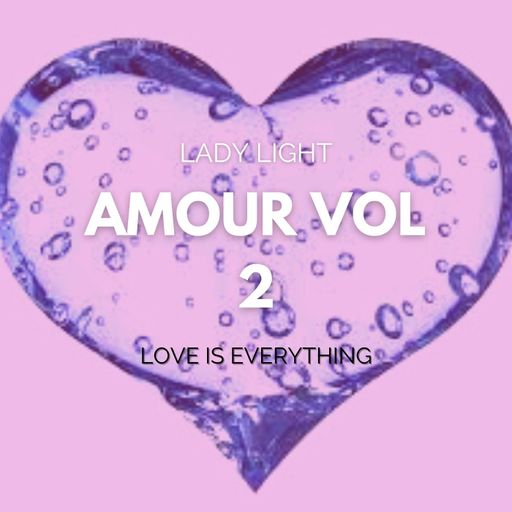 Amour Vol 2 - Love Is Everything