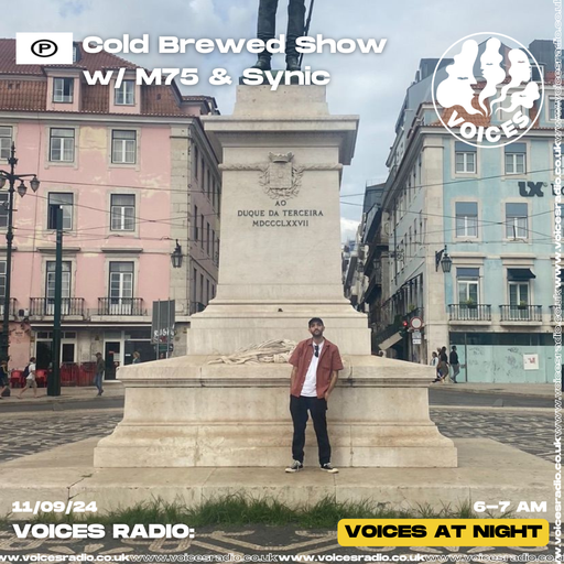 Cold Brewed Show w/ M75 & Synic - 11/09/24 - [Voices Radio]