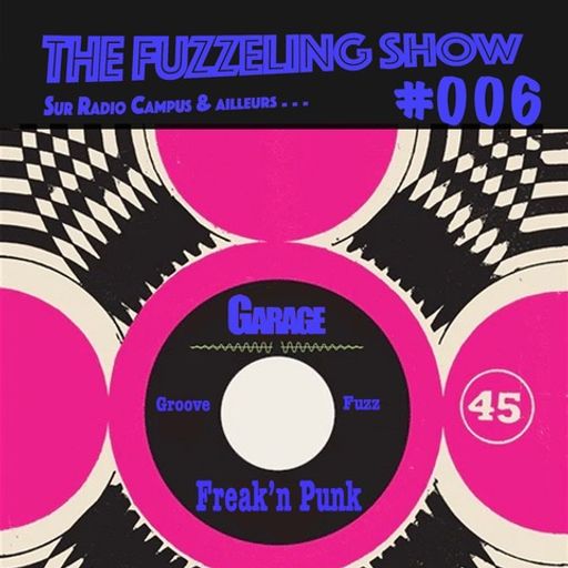 The Fuzzeling Show #06 : Psych'n Punk Night