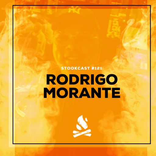 Stookcast #121 - Rodrigo Moranto
