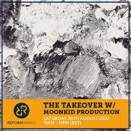 The Takeover w/ Moonkid Production 20th August 2022