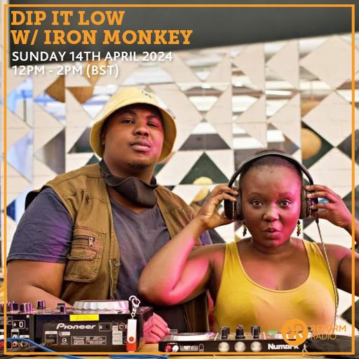 Dip It Low w/ Iron Monkey 14th April 2024