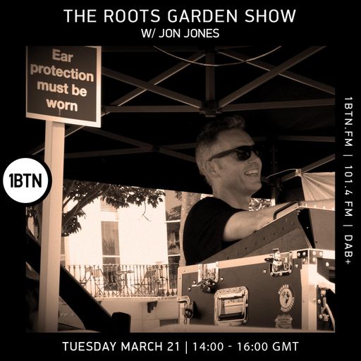 The Roots Garden Show with Jon Jones - 21.03.2023