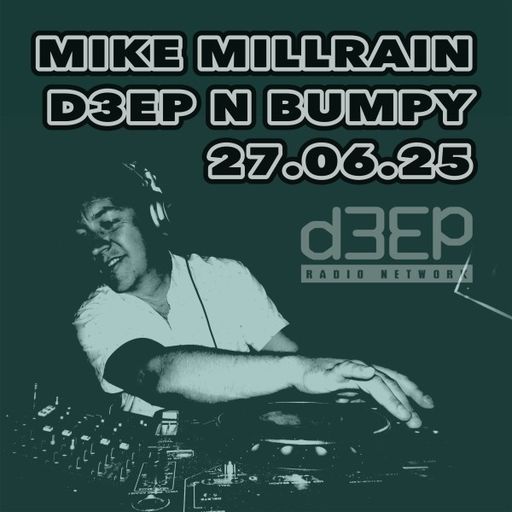Mike Millrain - Deep 'n' Bumpy (27/06/25)