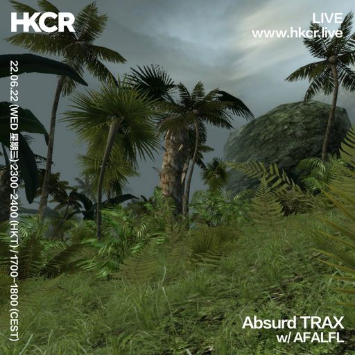 Absurd TRAX w/ ΛFΛLFL - 22/06/2022