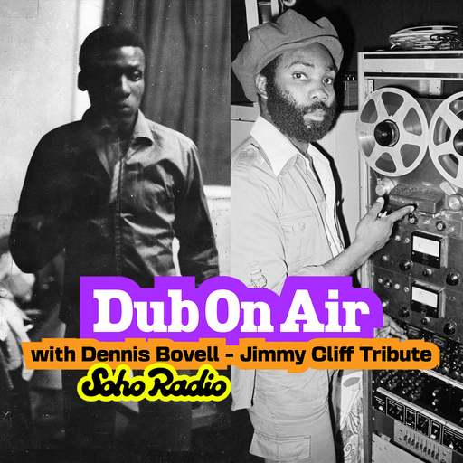 Dub On Air with Dennis Bovell - Jimmy Cliff Tribute (07/12/2025)