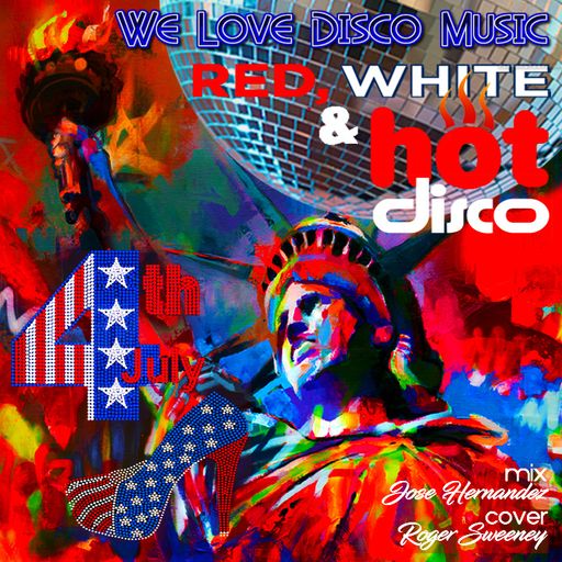 July 4 Disco Red White Hot Mix by DeeJayJose